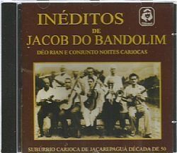 CD DEO RIAN & NOITES CARIOCAS - INEDITOS DE JACOB DO BANDOLIM